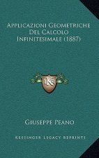 Applicazioni Geometriche Del Calcolo Infinitesimale (1887)