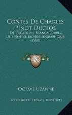 Contes De Charles Pinot Duclos: De L'Academie Francaise Avec Une Notice Bio-Bibliographique (1880)