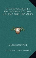 Delle Rivoluzioni E Delle Guerre D' Italia Nel 1847, 1848, 1849 (1850)