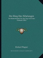 Der Ring Des Nibelungen: Ein Buhnenfestspiel Fur Drei Tage Und Einen Vorabend (1904)