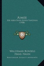 Aimee: Die Abenteuer Einer Tanzerin (1908)