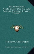 Beschreibendes Verzeichniss Des Richard Wagner-Museums In Wien V1 (1882)