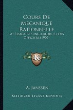 Cours De Mecanique Rationnelle: A L'Usage Des Ingenieurs Et Des Officiers (1902)
