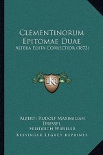 Clementinorum Epitomae Duae: Altera Edita Correctior (1873)