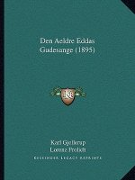 Den Aeldre Eddas Gudesange (1895)