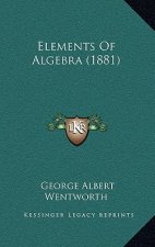 Elements Of Algebra (1881)
