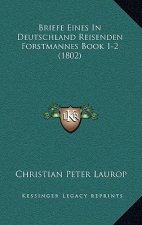 Briefe Eines In Deutschland Reisenden Forstmannes Book 1-2 (1802)
