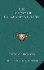 The History Of Chemistry V1 (1830)