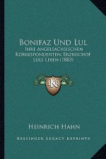 Bonifaz Und Lul: Ihre Angelsachsischen Korrespondenten, Erzbischof Luls Leben (1883)