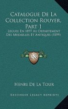 Catalogue De La Collection Rouyer, Part 1: Leguee En 1897 Au Departement Des Medailles Et Antiques (1899)