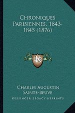 Chroniques Parisiennes, 1843-1845 (1876)