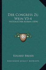 Der Congress Zu Wein V3-4: Historischer Roman (1854)