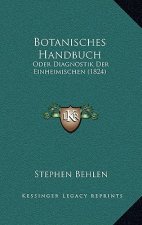 Botanisches Handbuch: Oder Diagnostik Der Einheimischen (1824)