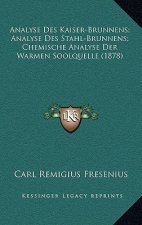 Analyse Des Kaiser-Brunnens; Analyse Des Stahl-Brunnens; Chemische Analyse Der Warmen Soolquelle (1878)