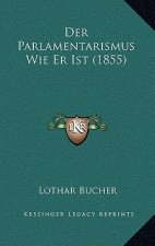 Der Parlamentarismus Wie Er Ist (1855)