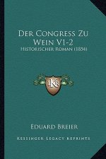Der Congress Zu Wein V1-2: Historischer Roman (1854)