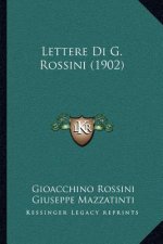 Lettere Di G. Rossini (1902)