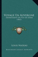 Voyage En Auvergne: Departement Du Puy-De-Dome (1862)