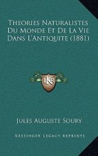 Theories Naturalistes Du Monde Et De La Vie Dans L'Antiquite (1881)