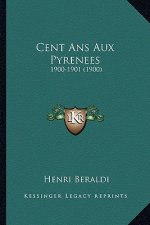 Cent Ans Aux Pyrenees: 1900-1901 (1900)