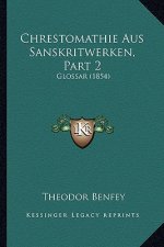 Chrestomathie Aus Sanskritwerken, Part 2: Glossar (1854)