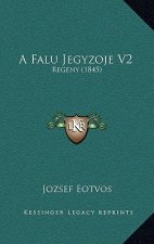A Falu Jegyzoje V2: Regeny (1845)