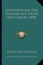 Anwendungen Der Dynamik Auf Physik Und Chemie (1890)
