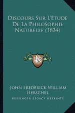 Discours Sur L'Etude De La Philosophie Naturelle (1834)