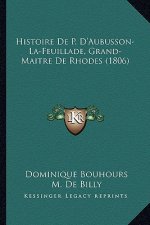 Histoire De P. D'Aubusson-La-Feuillade, Grand-Maitre De Rhodes (1806)