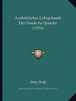 Ausfuhrliches Lehrgebaude Der Sanskrita-Sprache (1824)