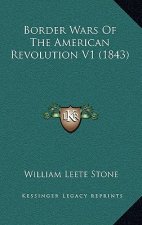 Border Wars Of The American Revolution V1 (1843)