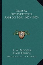 Oxer Av Nostvettypen, Aarbog For 1905 (1905)