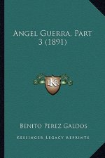 Angel Guerra, Part 3 (1891)