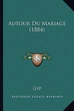 Autour Du Mariage (1884)