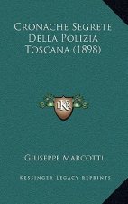Cronache Segrete Della Polizia Toscana (1898)