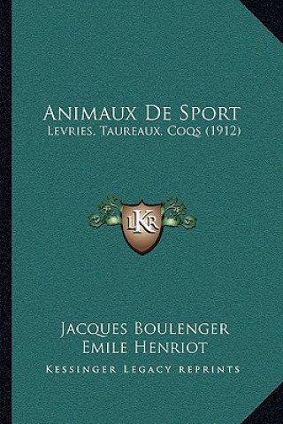 Animaux De Sport: Levries, Taureaux, Coqs (1912)