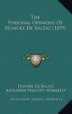 The Personal Opinions Of Honore De Balzac (1899)