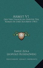 Arbeit V1: Der Vier Evangelien Zweiter Teil Roman In Drei Buchern (1901)