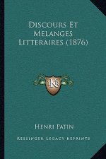 Discours Et Melanges Litteraires (1876)