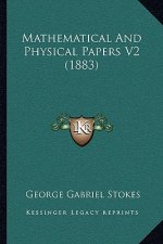 Mathematical And Physical Papers V2 (1883)