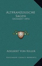Altfranzosische Sagen: Gesammelt (1876)