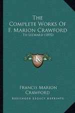 The Complete Works Of F. Marion Crawford: To Leeward (1892)