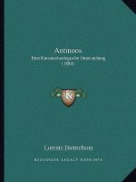 Antinoos: Eine Kunstarchaologische Untersuchung (1884)
