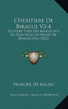 L'Heritiere De Birague V3-4: Histoire Tiree Des Manuscrits De Dom Rago, Ex-Prieur De Benedictins (1822)