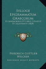 Sylloge Epigrammatum Graecorum: Ex Marmoribus Et Libris Collegit Et Illustravit (1828)