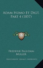 Adam Homo Et Digt, Part 4 (1857)