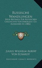 Russische Wandlungen: Neue Beitrage Zur Russischen Geschichte Von Nikolaus I Zu Alexander III (1882)