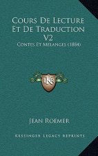 Cours De Lecture Et De Traduction V2: Contes Et Melanges (1884)