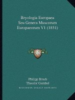 Bryologia Europaea Seu Genera Muscorum Europaeorum V1 (1851)