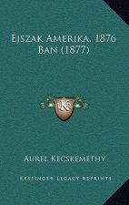 Ejszak Amerika, 1876 Ban (1877)